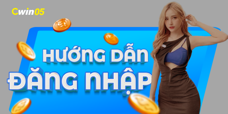 Cách Đăng Nhập Cwin05 – Hướng Dẫn Chi Tiết Cho Người Mới