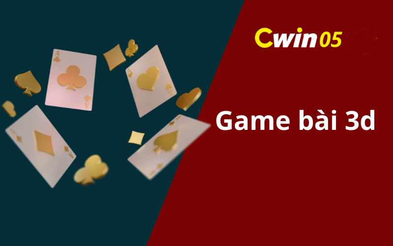 Trải Nghiệm Đỉnh Cao Với Game Bài 3D