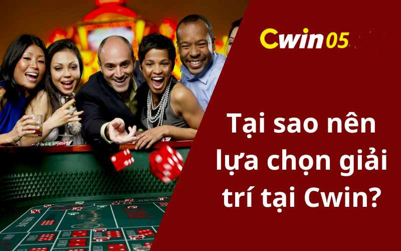 Tại Sao Chọn Cwin05 Để Trải Nghiệm Giải Trí